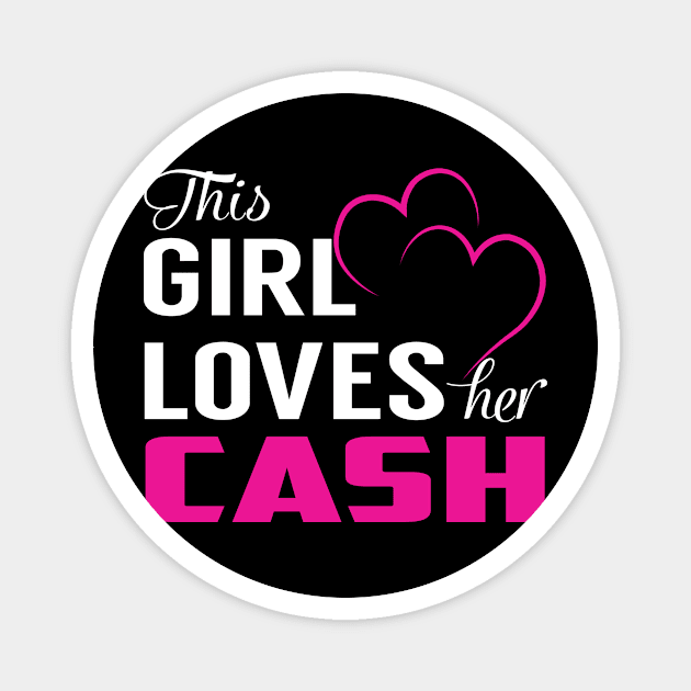 This Girl Loves Her CASH Magnet by TamekiaLuczakmv